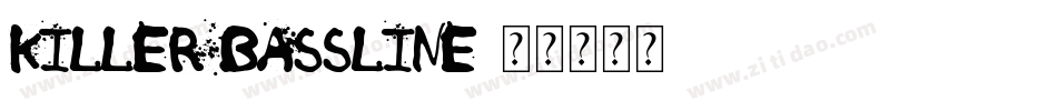 Killer Bassline字体转换